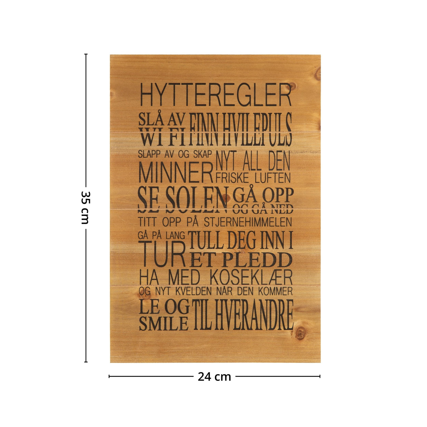 Dekorativt skilt med humoristisk tekst for hytteinteriør.