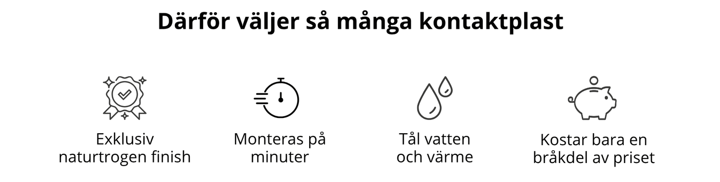 Fördelar med betongkontaktplast: exklusiv naturtrogen finish, monteras på några minuter, tål vatten och värme samt kostar bara en bråkdel av priset.