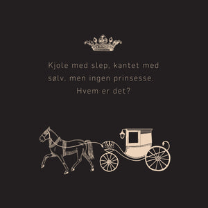 Sort serviett med gullmotiv av krone, hest og vogn, samt gåten «Kjole med slep, kantet med sølv, men ingen prinsesse. Hvem er det?».